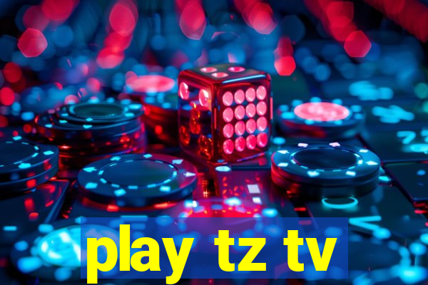 play tz tv